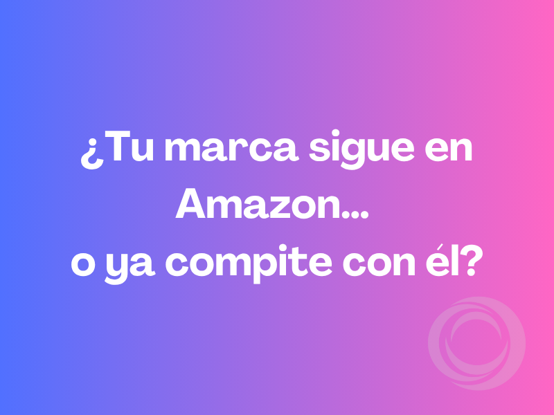 Tu-marca-sigue-en-Amazon-o-ya-compite-con-el